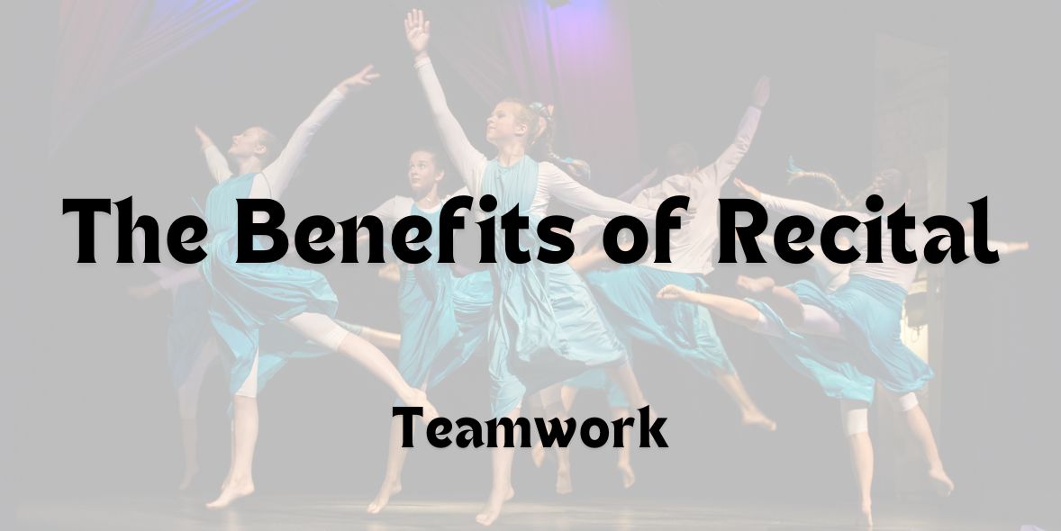 The Benefits of Recital – Teamwork