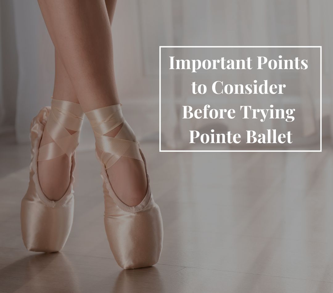 Important Points to Consider Before Trying Pointe Ballet