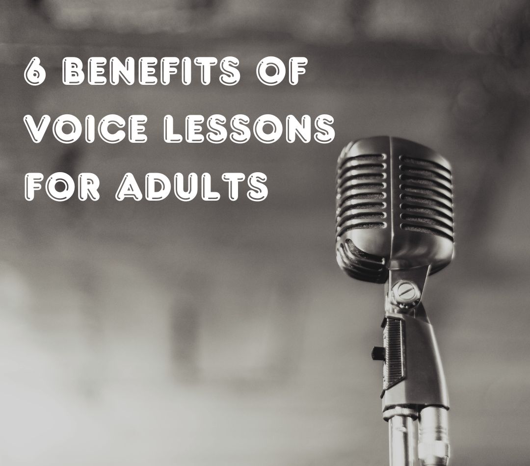 6 Benefits of Voice Lessons for Adults