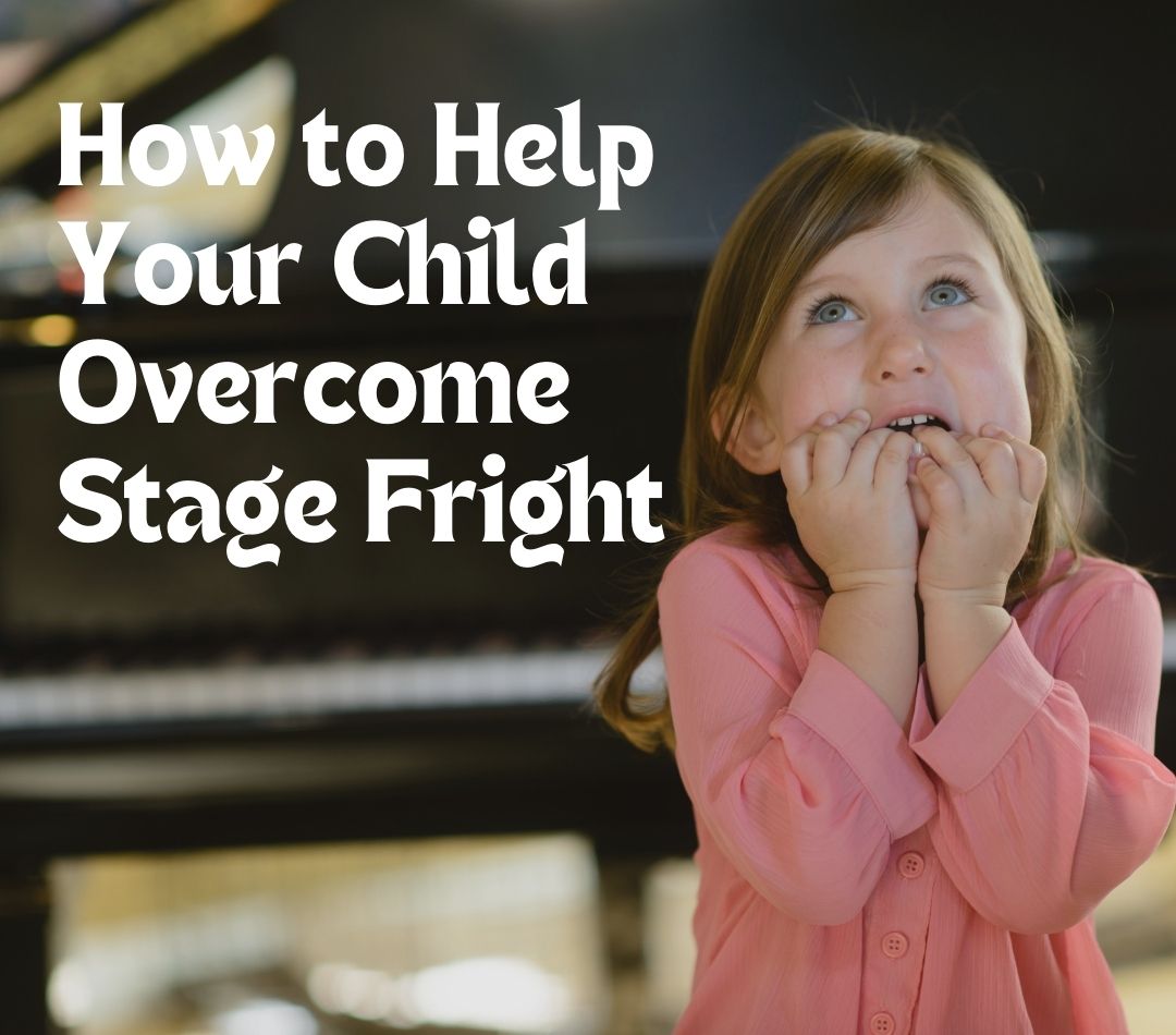 How to Help Your Child Overcome Stage Fright