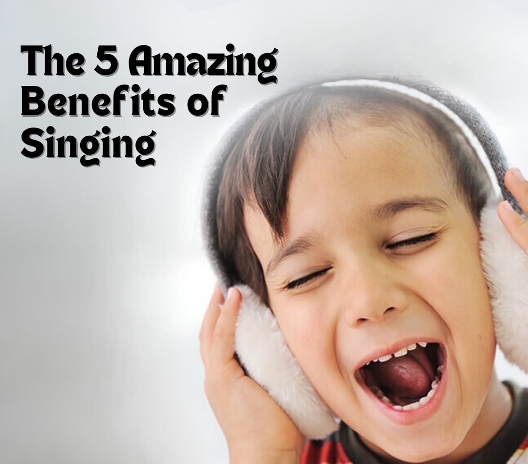 The 5 Amazing Benefits of Singing