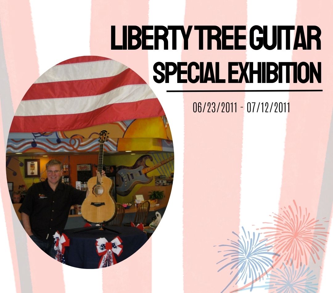Liberty Tree Guitar -Special Exhibition 6/23 – 7/12/11
